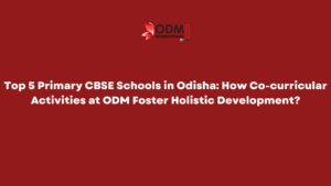 Top 5 Primary CBSE Schools in Odisha How Co-curricular Activities at ODM Foster Holistic Development Top 5 Primary CBSE Schools in Odisha How Co-curricular Activities at ODM Foster Holistic Development