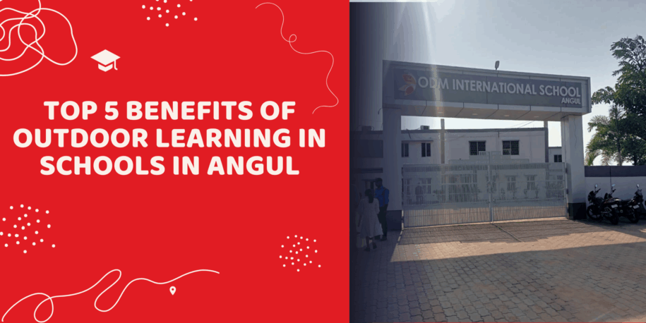 Top 5 Benefits of Outdoor Learning in Schools in Angul