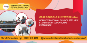 CBSE Schools in West Bengal ODM International School Sets New Standards in Educational Excellence CBSE Schools in West Bengal ODM International School Sets New Standards in Educational Excellence