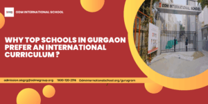 Why Top Schools in Gurgaon Prefer an International Curriculum Why Top Schools in Gurgaon Prefer an International Curriculum