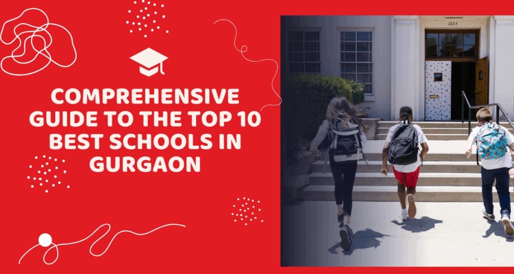 Comprehensive Guide to the Top 10 Best Schools in Gurgaon