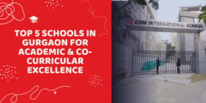 Top 5 Schools in Gurgaon for Academic & Co-Curricular Excellence Top 5 Schools in Gurgaon for Academic & Co-Curricular Excellence
