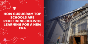 Gurugram top schools Gurugram top schools