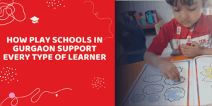 play schools in Gurgaon