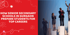 Senior secondary schools in Gurgaon