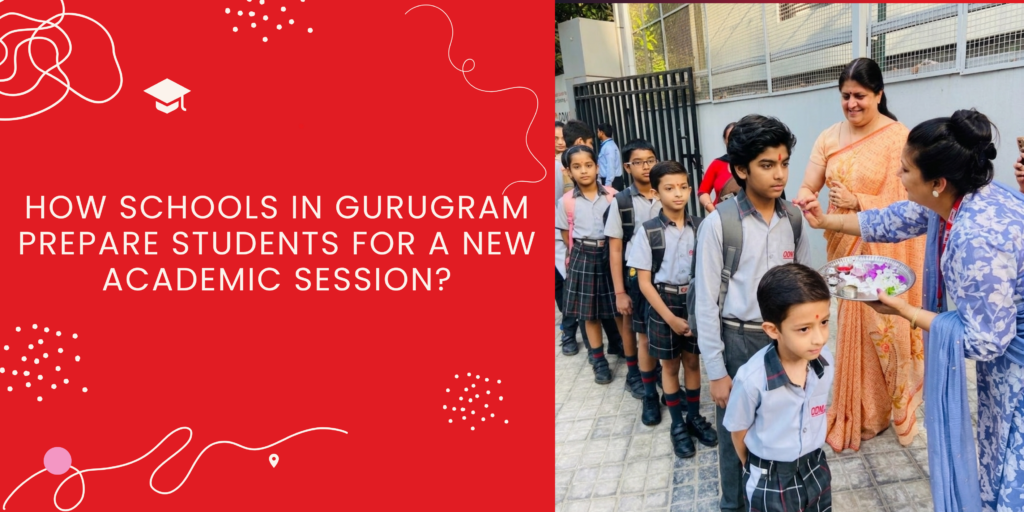 How Schools in Gurugram Prepare Students for a New Academic Session