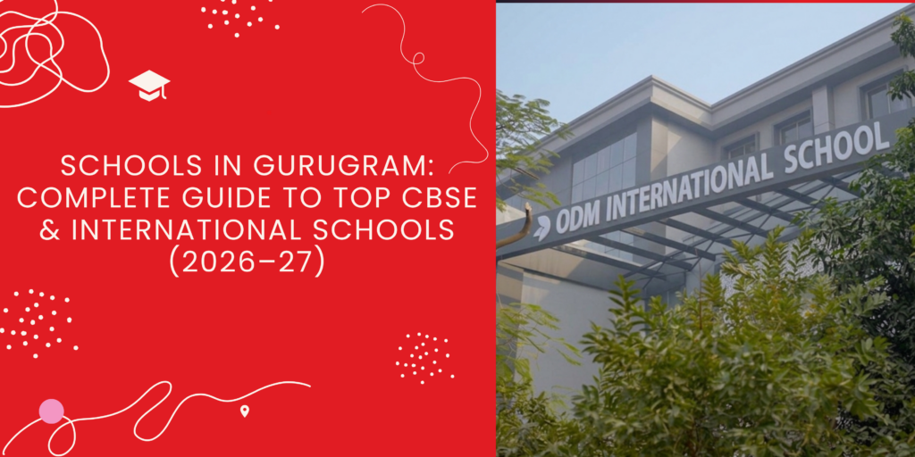 Schools in Gurugram: Complete Guide to Top CBSE & International Schools (2026–27)